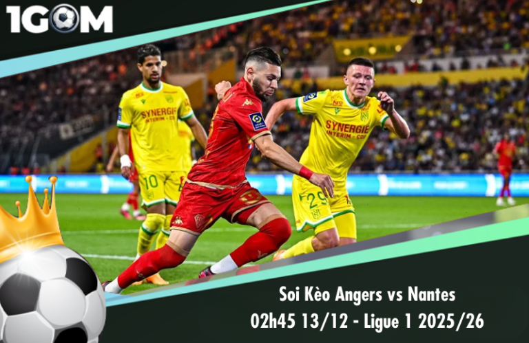 Soi Kèo Angers vs Nantes 02h45 13/12 - Ligue 1 2025/26