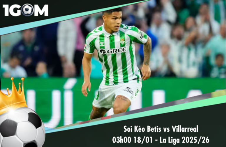 Soi Kèo Betis vs Villarreal 03h00 18/01 - La Liga 2025/26